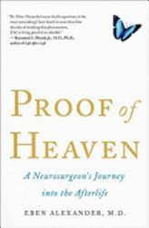 A Review: Proof of Heaven: A Neurosurgeon’s Journey into the Afterlife by Dr. Eben Alexander