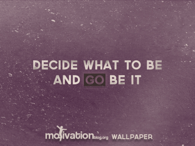 Decide what to be – wallpaper