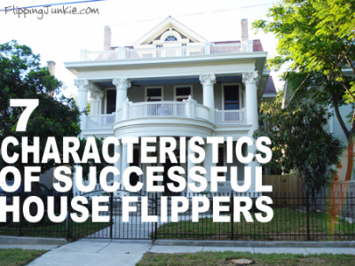 7 Characteristics of Successful House Flippers