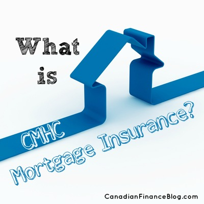 What is CMHC Mortgage Insurance?