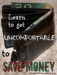 Learn to get Uncomfortable to Save Money