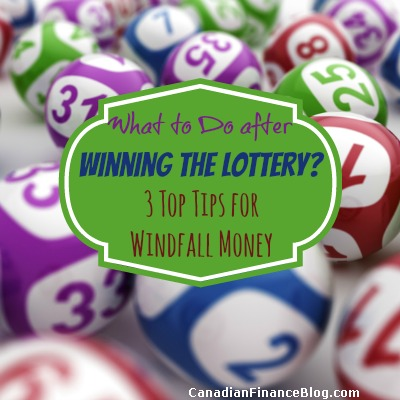 What to Do after Winning the Lottery? 3 Top Tips for Windfall Money