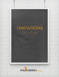 Limitations only exist if you believe they exist – New poster!