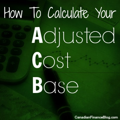 Adjusted Cost Base: How To Calculate Your ACB