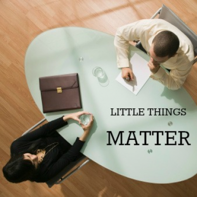 Want that Job? The Little Things Matter More Than You Think