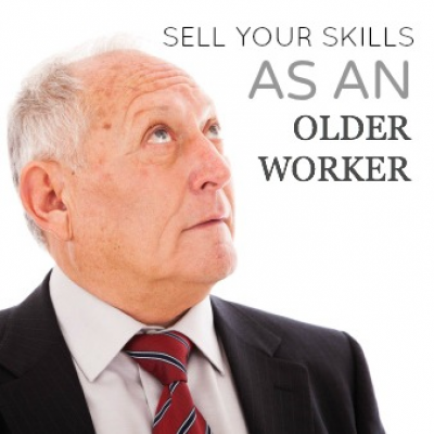 How to Sell Your Skills as an Older Worker