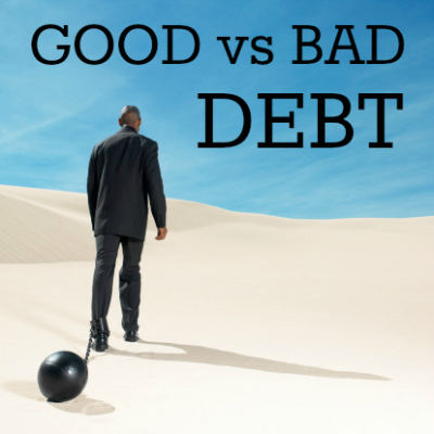 Good Debt vs. Bad Debt: What’s the Difference?