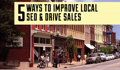 5 Ways to Improve Local SEO and Drive Sales