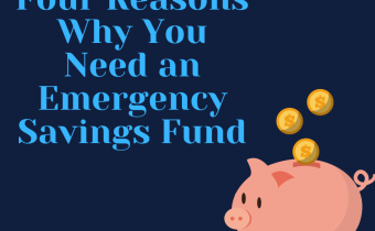 Four Reasons Why you need an Emergency Savings Fund